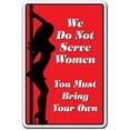 thumbnail image 1 of SignMission, 8" X 12" Plastic Sign, We Do Not Serve Women Bring, 1 of 5