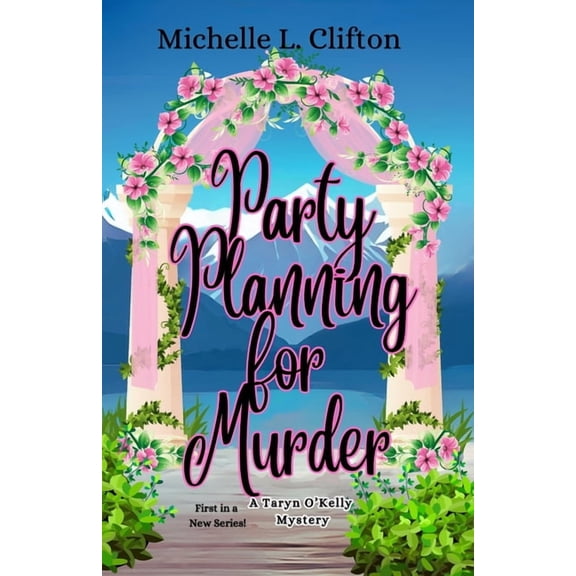 Party Planning for Murder: A Taryn O'Kelly Mystery, (Paperback)