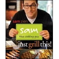 thumbnail image 1 of Pre-Owned Sam the Cooking Guy: Just Grill This! (Paperback), 1 of 1