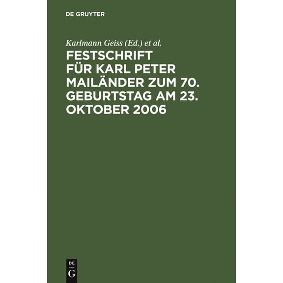 Festschrift Für Karl Peter Mailänder Zum 70. Geburtstag Am 23. Oktober 2006, (Hardcover)