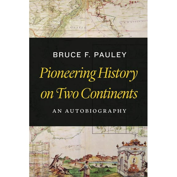 Pioneering History on Two Continents: An Autobiography, (Hardcover)