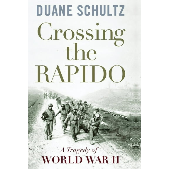 Crossing the Rapido : A Tragedy of World War II (Paperback)