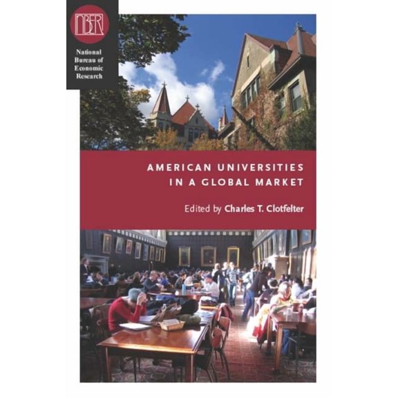 National Bureau of Economic Research Con American Universities in a Global Market, (Paperback)
