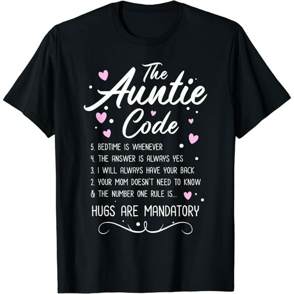 The Auntie Code - Best Aunt Sister Niece Nephew Funny Gift T-Shirt