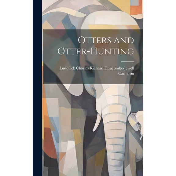 Otters and Otter-Hunting (Hardcover)
