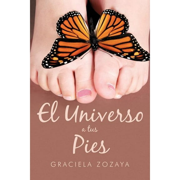 El Universo a Tus Pies, (Paperback)