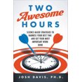 thumbnail image 3 of Two Awesome Hours: Science-Based Strategies to Harness Your Best Time and Get Your Most Important Work Done, 3 of 4