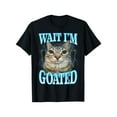 thumbnail image 1 of [100% Cotton]Funny Wait i'm Goated Silly Cat Meme Humor Silly Cat Saying T-Shirt Graphic Tees, 1 of 7