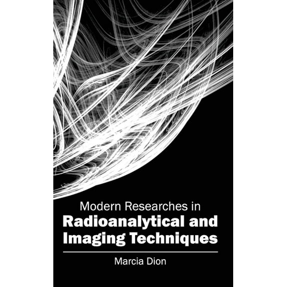Modern Researches in Radioanalytical and Imaging Techniques, (Hardcover)