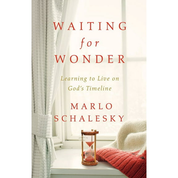 Waiting for Wonder: Learning to Live on God's Timeline, (Paperback)