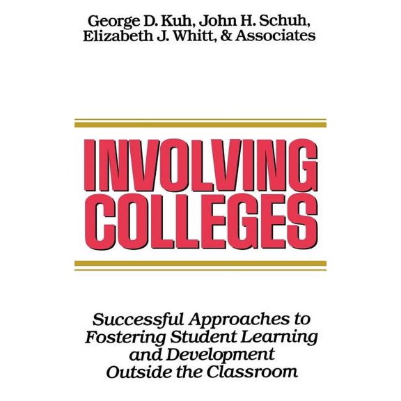 Jossey-Bass Higher and Adult Education ( Involving Colleges: Successful Approaches to Fostering Student Learning and Development Outside the Classroom, (Hardcover)