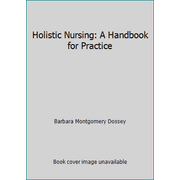 Holistic Nursing: A Handbook for Practice, Used [Paperback]