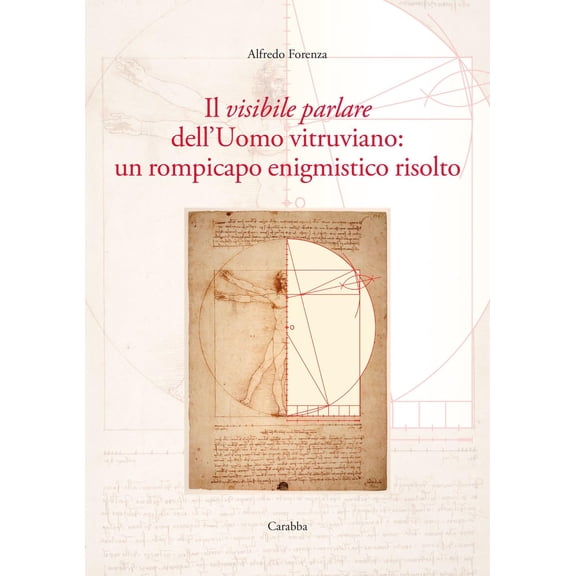 Alfredo Forenza Il visibile parlare dell'uomo vitruviano: un rompicapo enigmistico (Paperback)