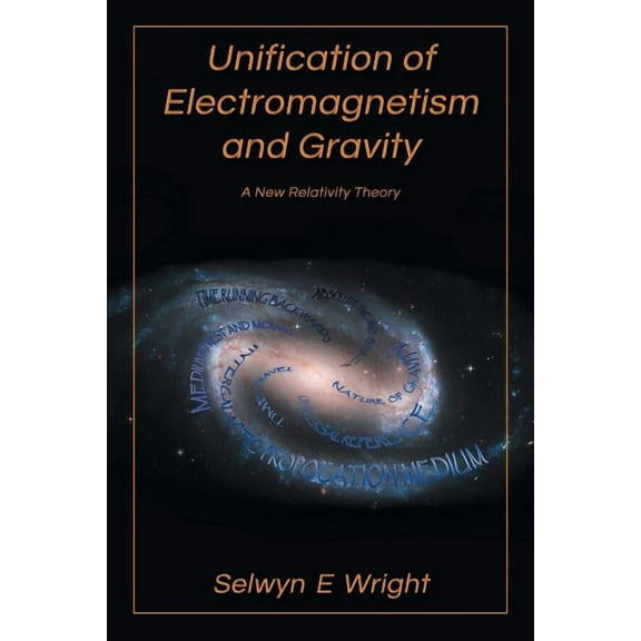 Unification of Electromagnetism and Gravity: A New Relativity Theory (Paperback)