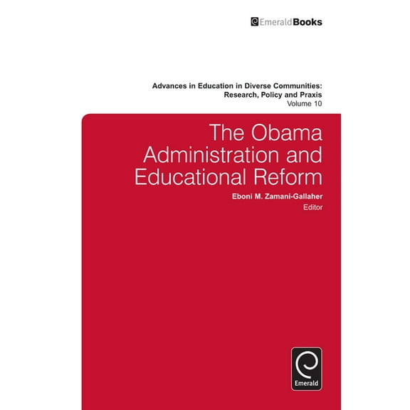 Advances in Education in Diverse Communities: Research, Poli: The Obama Administration and Educational Reform (Hardcover)