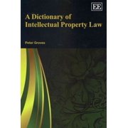 Dictionary of Intellectual Property Law
