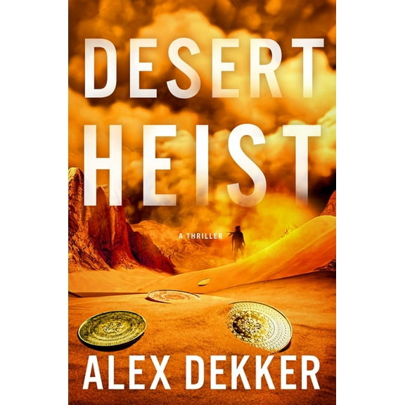 Desert Heist: A Thriller, (Hardcover)
