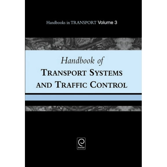 Handbooks in Transport Handbook of Transport Systems and Traffic Control, Book 3, (Hardcover)