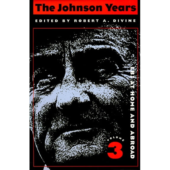 The Johnson Years, Volume Three: LBJ at Home and Abroad, (Hardcover)