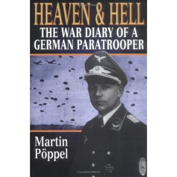 Pre-Owned Heaven and Hell: War Diary of a German Paratrooper (Paperback) 186227102X 9781862271029