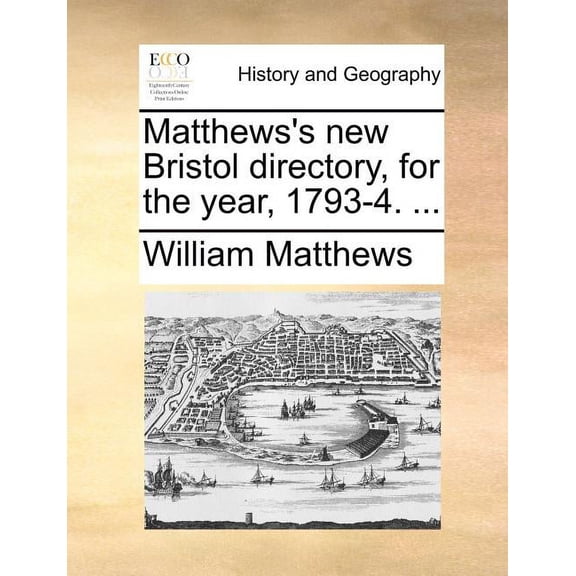 Matthews's new Bristol directory, for the year, 1793-4. ..., (Paperback)