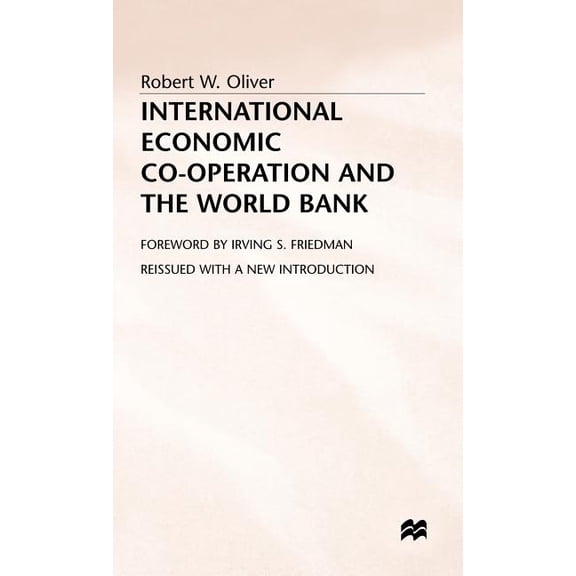 International Economic Co-Operation and the World Bank, (Hardcover)