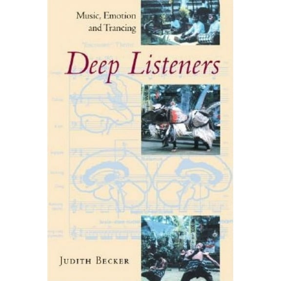 Deep Listeners: Music, Emotion, and Trancing, (Paperback)
