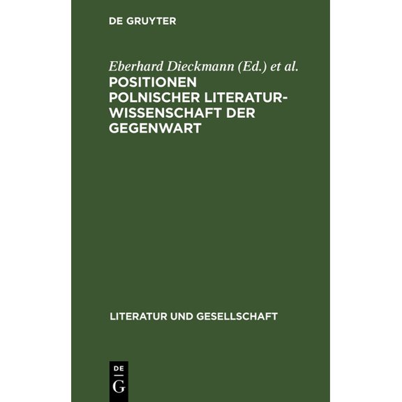 Literatur Und Gesellschaft Positionen Polnischer Literaturwissenschaft Der Gegenwart: Methodenfragen Der Literaturgeschichtsschreibung, (Hardcover)