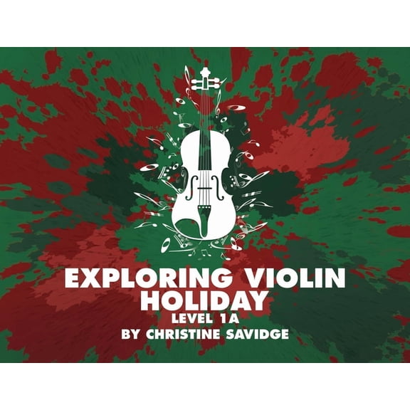 Exploring Violin Exploring Violin: Holiday, Book 1A, (Paperback)