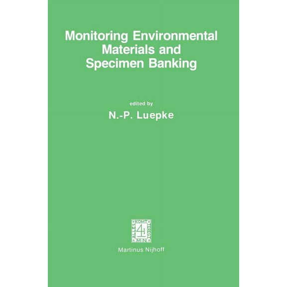 Monitoring Environmental Materials and Specimen Banking: Proceedings of the International Workshop, Berlin (West), 23-28, (Paperback)