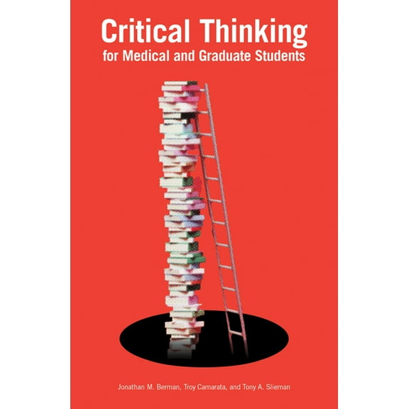 Critical Thinking for Medical and Graduate Students, (Paperback)