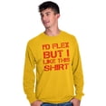 thumbnail image 3 of Flex But Like This Funny Gym Exercise Men's Long Sleeve Tee T Shirt Brisco Brands M, 3 of 6