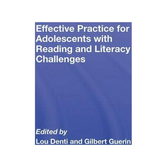Effective Practice for Adolescents with Reading and Literacy Challenges, (Hardcover)
