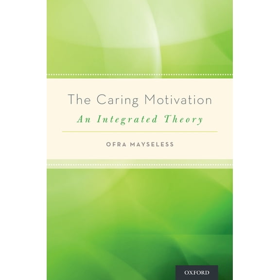 Caring Motivation: An Integrated Theory, (Hardcover)