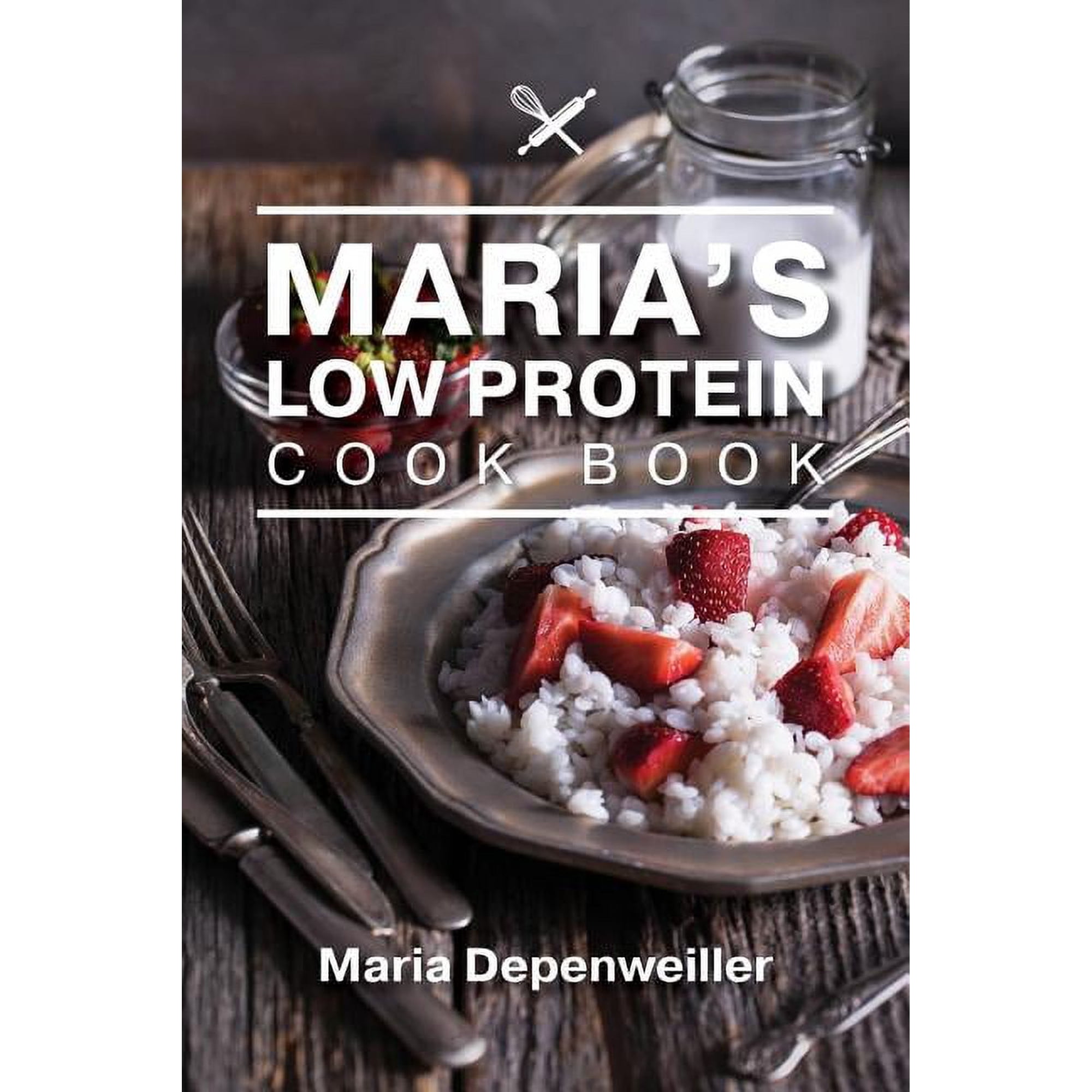 Maria s Low Protein Cook Book (Paperback)
