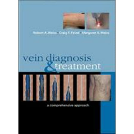 Vein Diagnosis & Treatment: A Comprehensive Approach [Hardcover - Used]