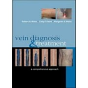 Vein Diagnosis & Treatment: A Comprehensive Approach [Hardcover - Used]