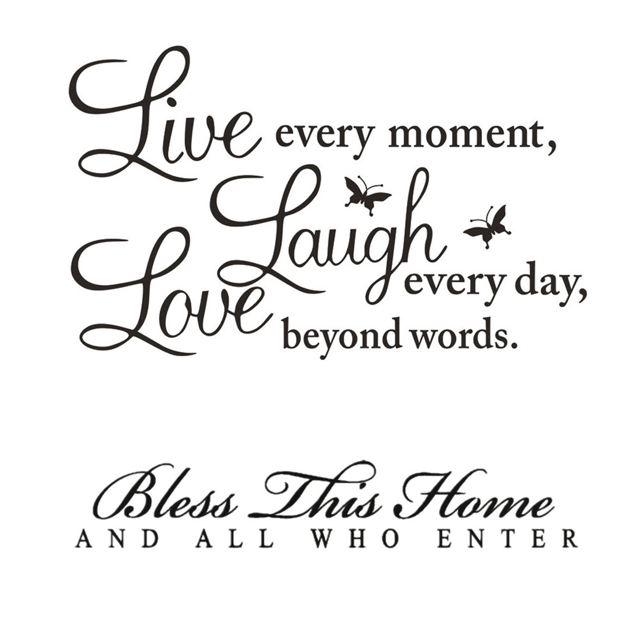 Family Wall Stickers "Live Every Moment,Laugh Every Day,Love Beyond Words "" Bless This Home and