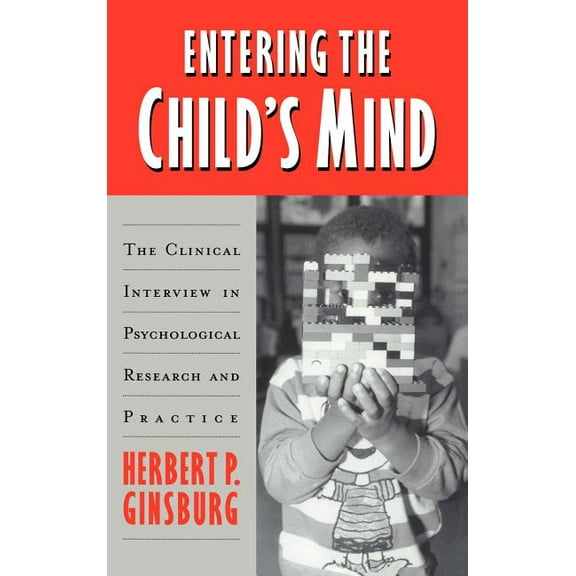 Entering the Child's Mind: The Clinical Interview in Psychological Research and Practice, (Hardcover)