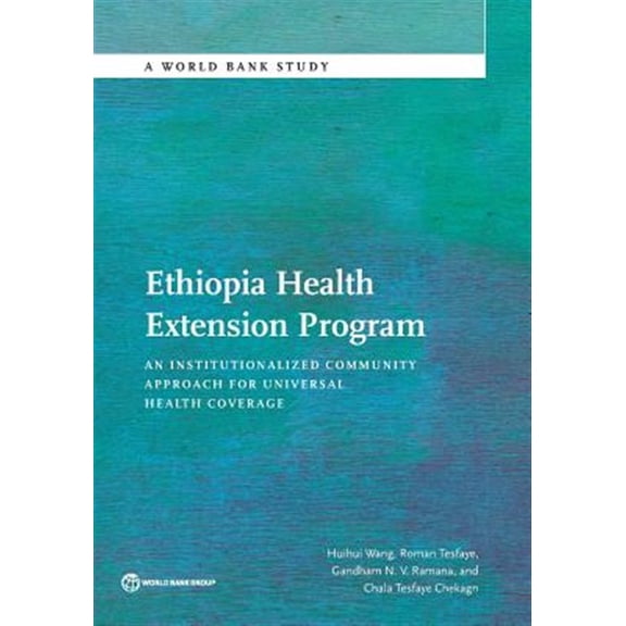 Pre-Owned World Bank Studies: Ethiopia Health Extension Program : An Institutionalized Community Approach for Universal Health Coverage (Paperback)