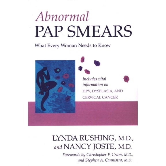 Abnormal Pap Smears: What Every Woman Needs to Know, (Paperback)