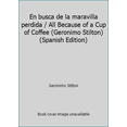 thumbnail image 1 of Pre-Owned En busca de la maravilla perdida / All Because of a Cup of Coffee (Geronimo Stilton) (Spanish Edition) (Paperback) 6070701003 9786070701009, 1 of 1