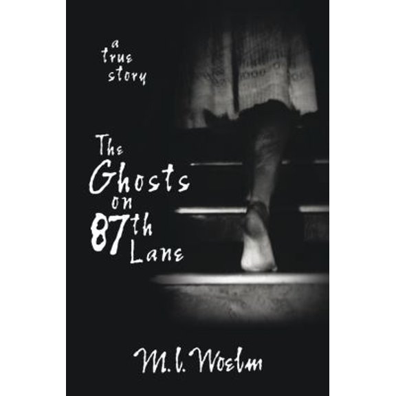 Pre-Owned The Ghosts on 87th Lane: A True Story (Paperback) 0738710318 9780738710310