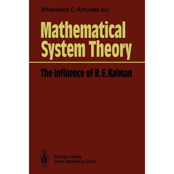 Mathematical System Theory: The Influence of R. E. Kalman, (Paperback)