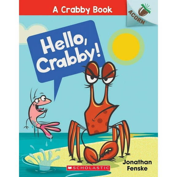 Crabby Book: Hello, Crabby!: An Acorn Book (a Crabby Book #1): Volume 1 (Paperback)