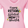 thumbnail image 4 of Inktastic Happy Birthday to the Sweetest Mom in the World Women's V-Neck T-Shirt, 4 of 5