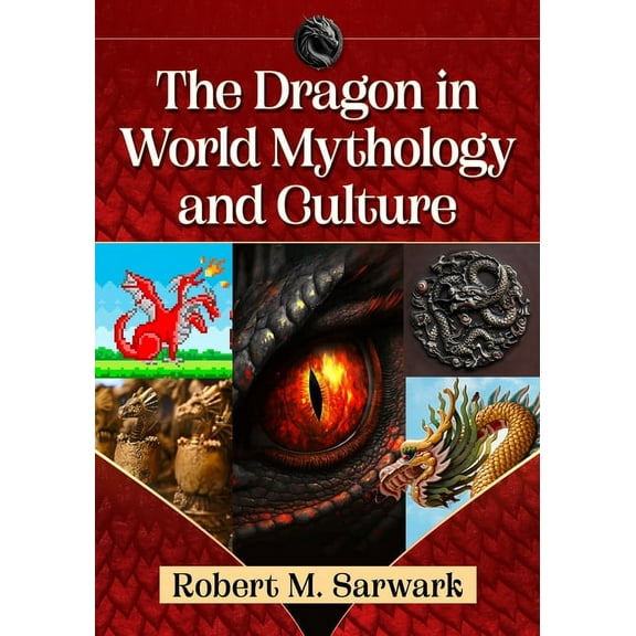 The Dragon in World Mythology and Culture, (Paperback)