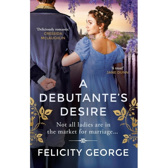 A Debutante's Desire: The Next Steamy and Heartwarming Regency Romance You Won't Be Able to Put Down!, (Paperback)