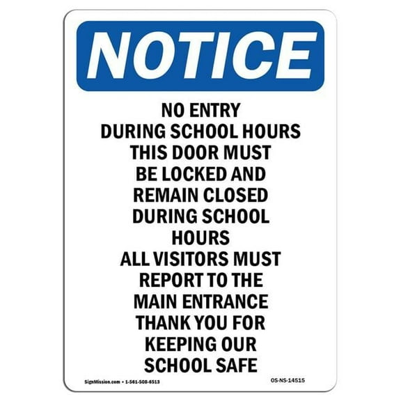 SignMission OS-NS-A-1014-V-14515 10 x 14 in. OSHA Notice Sign - No Entry During School Hours This Door Must Be Locked & Remain Closed During School Hours