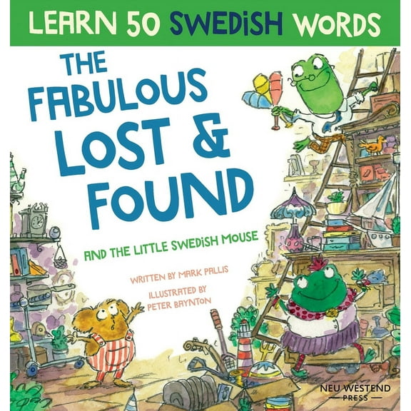 Fabulous Lost & Found and the little Swedish mouse: Laugh as you learn 50 Swedish words with this fun, heartwarming bili, (Hardcover)